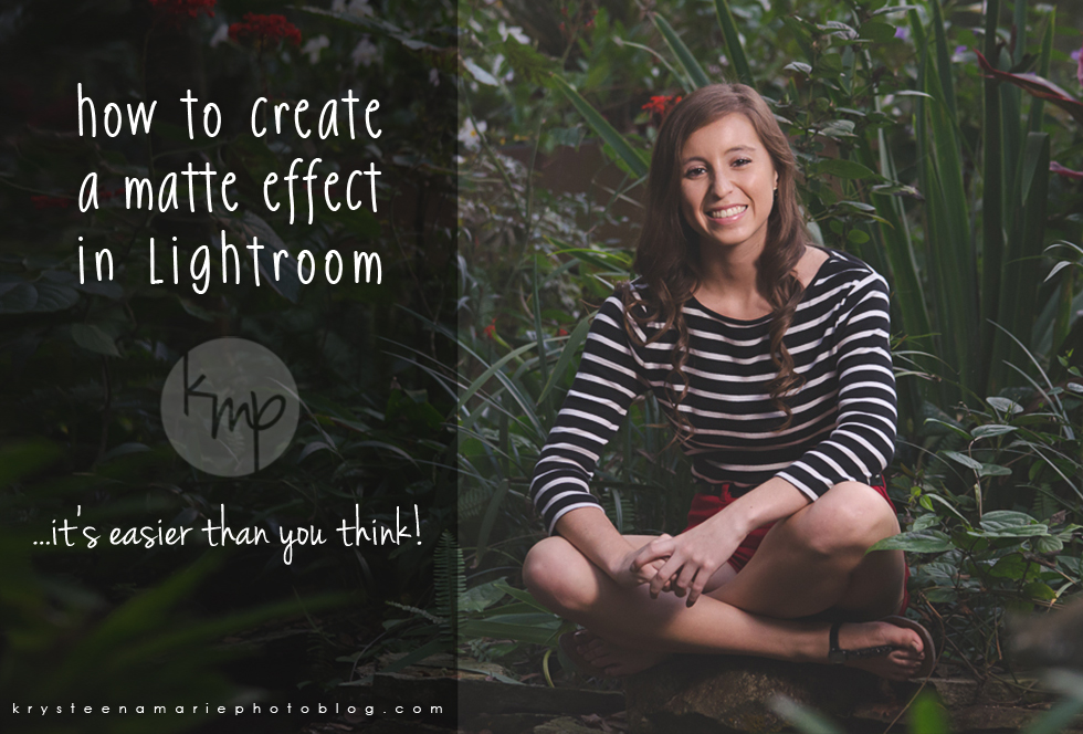 How to Create a Matte Effect in Lightroom | Krysteena Marie Photography